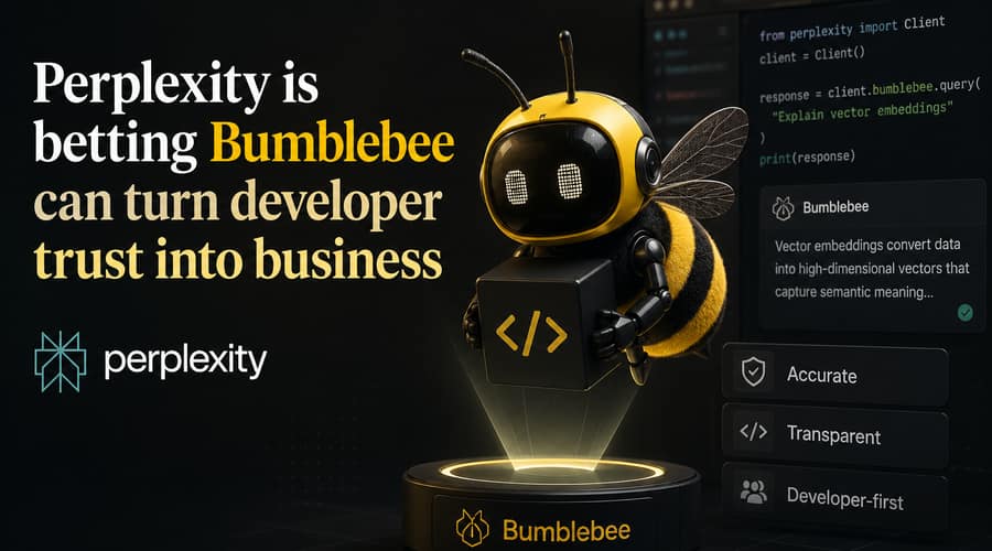 Perplexity is betting Bumblebee can turn developer trust into business